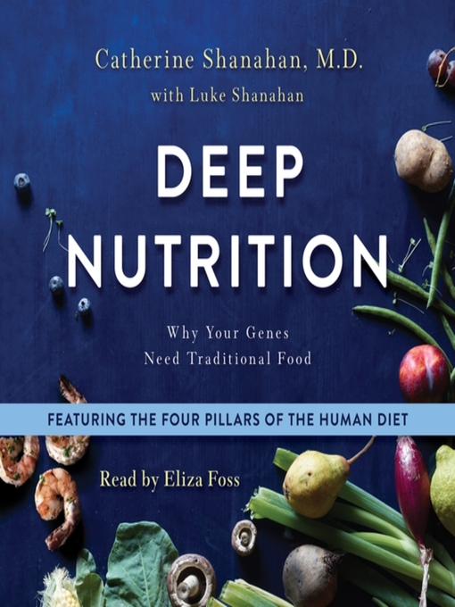 Title details for Deep Nutrition by Catherine Shanahan, M.D. - Wait list